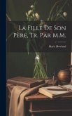 La Fille De Son Père, Tr. Par M.M.