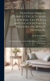 Nouveau Manuel Complet De La Dorure Sur Boisal Eau Et A La Mixtification Par Les Procedes Anciens Et Noveaux...: Suivi De La Fabrication Des Peintures Nouveau Manuel Complet De La Dorure Sur Boisal Eau Et A La Mixtification Par Les Procedes Anciens Et Noveaux...: Suivi De La Fabrication Des Peintures