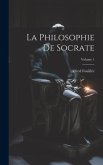 La Philosophie De Socrate; Volume 1