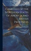 Game Fish of the Northern States of America and British Provinces