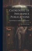 Catalogue of Insurance Publications: American and Foreign