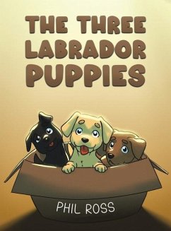 The Three Labrador Puppies - Ross, Phil