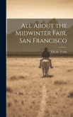 All About the Midwinter Fair, San Francisco