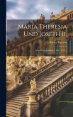 Maria Theresia Und Joseph Ii.: Ihre Correspondenz. 1761 - 1772...