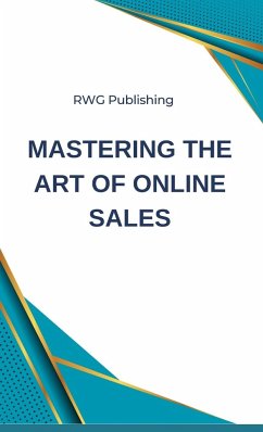 Mastering the Art of Online Sales - Publishing, Rwg