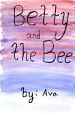 Betty and the Bee Betty and the Bee