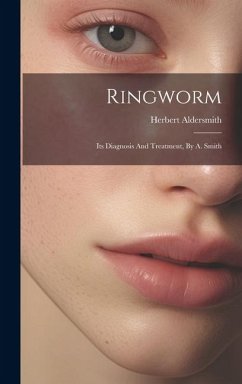Cover Ringworm: Its Diagnosis And Treatment, By A. Smith
