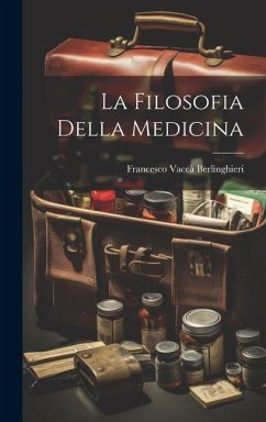 La Filosofia Della Medicina - Berlinghieri, Francesco Vaccà