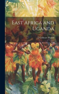 East Africa and Uganda - Wason, J. Cathcart