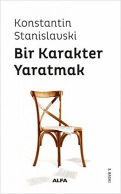 Bir Karakter Yaratmak - Stanislavski, Konstantin