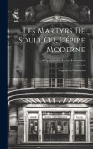 Les Martyrs De Souli, Ou, L'épire Moderne: Tragédie En Cinq Actes