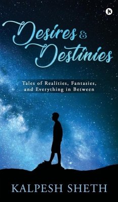 Desires & Destinies - Kalpesh Sheth