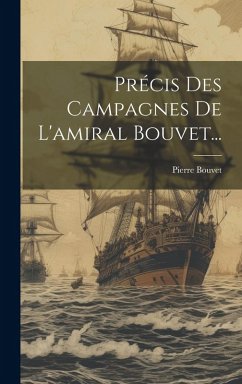 Cover Précis Des Campagnes De L'amiral Bouvet...