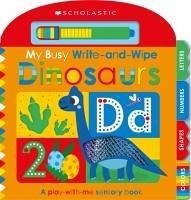 My Busy Write-And-Wipe: Dinosaurs (Scholastic Early Learners) - Scholastic Early Learners, Scholastic Early