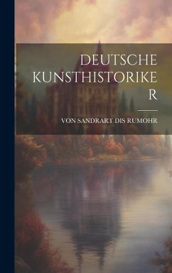 Deutsche Kunsthistoriker - Rumohr, von Sandrart Dis