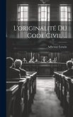 L'originalité Du Code Civil ...