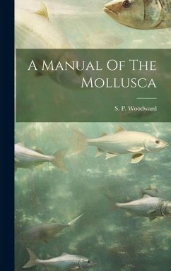 A Manual Of The Mollusca - Woodward, S. P.