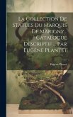 La collection de statues du marquis de Marigny... Catalogue descriptif ... par Eugène Plantet