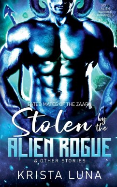 Stolen by the Alien Rogue & Other Stories - Luna, Krista