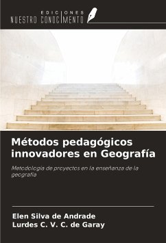 Métodos pedagógicos innovadores en Geografía - Silva de Andrade, Elen; C. de Garay, Lurdes C. V.