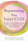 Reparenting Your Inner Child Reparenting Your Inner Child