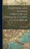 Gazetteer and Business Directory of Windsor County, Vt., for 1883-84