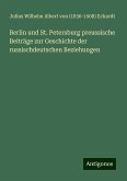 Berlin und St. Petersburg preussische Beiträge zur Geschichte der russischdeutschen Beziehungen