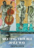 Meeting Trouble Half Way Meeting Trouble Half Way