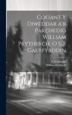 Cofiant y diweddar a'r parchedig William Prytherch, o Sir Gaerfyrddin