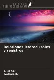 Relaciones interoclusales y registros Relaciones interoclusales y registros