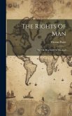 The Rights Of Man: For The Benefit Of All Mankind