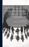 Determinants of Organizational Innovation Capability: Development, Socialization, and Incentives