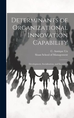 Cover Determinants of Organizational Innovation Capability: Development, Socialization, and Incentives