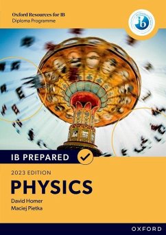 Oxford Resources for IB Diploma Programme: IB Prepared: Physics 2023 Edition - Homer, David; Pietka, Maciej