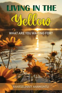Living in the Yellow Living in the Yellow