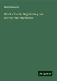 Geschichte der Begründung des Gotthardunternehmens