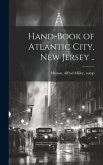 Hand-book of Atlantic City, New Jersey ..