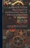 A Manual Of The Mechanics Of Engineering And Of The Construction Of Machines: Designed As A Text-book For Technical Schools And Colleges, And For The