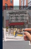 Estimates, Costs and Profits for House Painting and Interior Decorating Estimates, Costs and Profits for House Painting and Interior Decorating