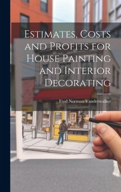 Cover Estimates, Costs and Profits for House Painting and Interior Decorating