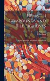 Hematin Compounds and Bile Pigments; Their Constitution, Metabolism, and Function