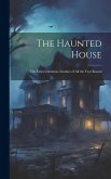 The Haunted House: The Extra Christmas Number of All the Year Round