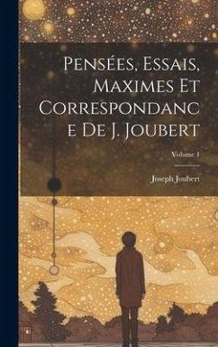 Cover Pensées, essais, maximes et correspondance de J. Joubert; Volume 1