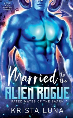 Married to the Alien Rogue - Luna, Krista