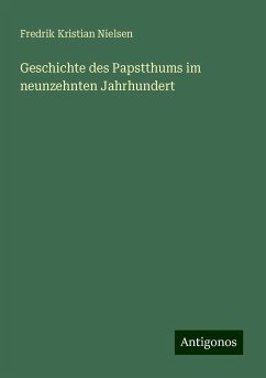 Geschichte des Papstthums im neunzehnten Jahrhundert - Nielsen, Fredrik Kristian