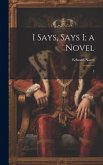 I Says, Says I; a Novel: 2