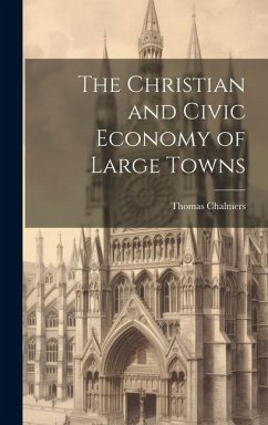 Cover The Christian and Civic Economy of Large Towns