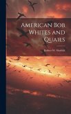American bob Whites and Quails
