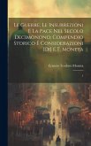 Le guerre, le insurrezioni e la pace nel secolo decimonono; compendio storico e considerazioni [di] E.T. Moneta: 1