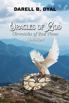 Oracles of God Chronicles of the End Times Revisited - Dyal, Darell